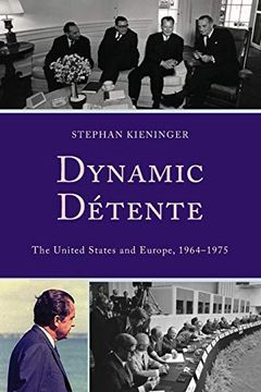 portada Dynamic Détente (The Harvard Cold war Studies Book Series) (in English)
