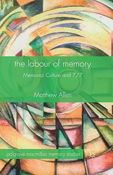 portada The Labour of Memory: Memorial Culture and 7 (in English)