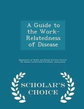 portada A Guide to the Work-Relatedness of Disease - Scholar's Choice Edition (en Inglés)