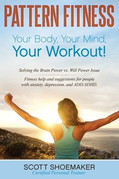 portada Pattern Fitness: Your Body, Your Mind, Your Workout! (en Inglés)