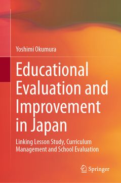 portada Educational Evaluation and Improvement in Japan: Linking Lesson Study, Curriculum Management and School Evaluation (en Inglés)