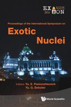 portada Exotic Nuclei: Exon-2016 - Proceedings of the International Symposium on Exotic Nuclei International Symposium on Exotic Nuclei Exon-2016 Kazan, Russia, 4 - 10 September 2016 (in English)