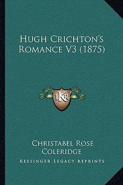 portada hugh crichton's romance v3 (1875) (en Inglés)