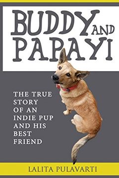 portada Buddy and Papayi: The True Story of an Indie pup and his Best Friend (en Inglés)