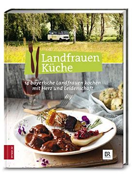 portada Landfrauenküche 5: 14 Bayerische Landfrauen Kochen mit Herz und Leidenschaft (en Alemán)
