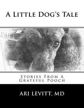 portada A Little Dog's Tale: Stories From A Grateful Pooch (en Inglés)