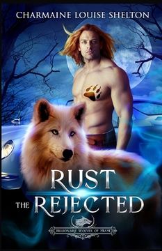 portada Rust The Rejected: A Wolf Shifter Rejected Mate Paranormal Romance (en Inglés)