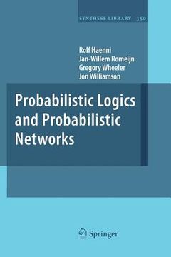 portada Probabilistic Logics and Probabilistic Networks (en Inglés)
