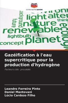 portada Gazéification à l'eau supercritique pour la production d'hydrogène (en Francés)