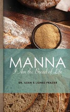 portada Manna: I Am The Bread of Life (en Inglés)