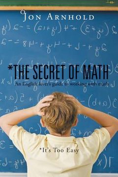 portada *The Secret of Math: An English lover's guide to working with math (en Inglés)