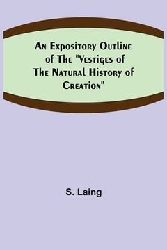 portada An Expository Outline of the Vestiges of the Natural History of Creation