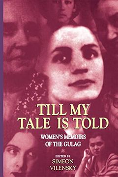 portada Till my Tale is Told: Women's Memoirs of the Gulag (en Inglés)