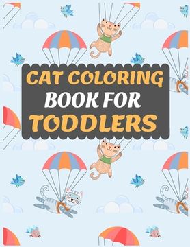 portada Cat Coloring Book For Toddlers: Cat coloring book for kids & toddlers -Cat coloring books for preschooler-coloring book for boys, girls, fun activity (en Inglés)