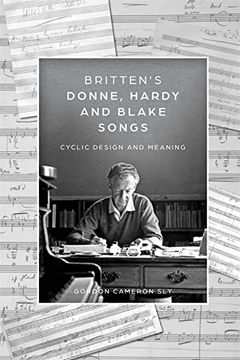 portada Britten’S Donne, Hardy and Blake Songs: Cyclic Design and Meaning (Aldeburgh Studies in Music, 15) (en Inglés)
