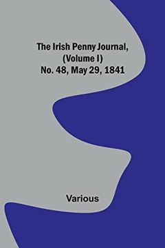 portada The Irish Penny Journal, (Volume I) No. 48, May 29, 1841 (in English)