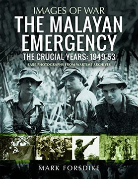 portada The Malayan Emergency: The Crucial Years: 1949-53 (en Inglés)