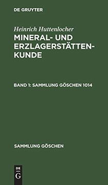 portada Heinrich Huttenlocher: Mineral- und Erzlagerstã Â¤Ttenkunde. Band 1 (Sammlung gã Â¶Schen, 1014) (German Edition) [Hardcover ] (en Alemán)