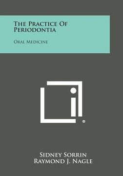 portada The Practice of Periodontia: Oral Medicine (en Inglés)