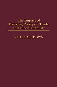 portada the impact of banking policy on trade and global stability (en Inglés)