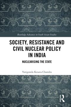 portada Society, Resistance and Civil Nuclear Policy in India (Routledge Advances in South Asian Studies) (en Inglés)