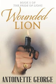 portada Wounded Lion: Part Five and Conclusion of The Pride of Lions (en Inglés)
