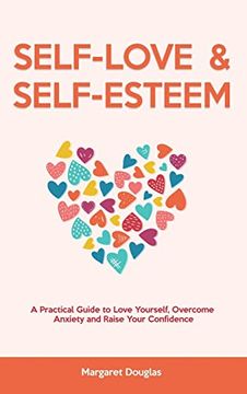 portada Self Love & Self Esteem for Women: A Practical Guide to Love Yourself, Overcome Anxiety and Raise Your Confidence (in English)