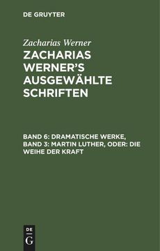 portada Dramatische Werke, Band 3: Martin Luther, Oder: Die Weihe der Kraft (en Alemán)