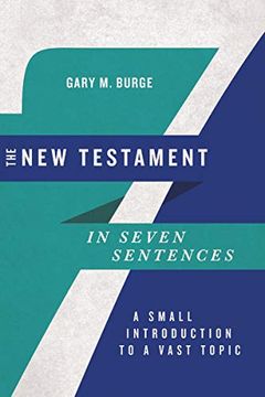portada The new Testament in Seven Sentences: A Small Introduction to a Vast Topic (Introductions in Seven Sentences) (en Inglés)
