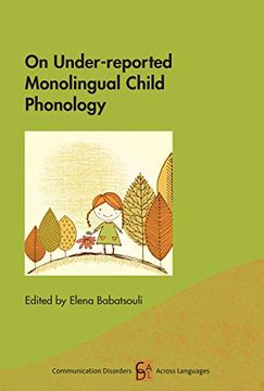 portada On Under-Reported Monolingual Child Phonology: 19 (Communication Disorders Across Languages) (en Inglés)