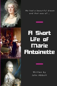 portada A Short Life of Marie Antoinette (in English)