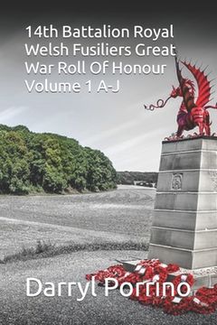 portada 14th Battalion Royal Welsh Fusiliers Great War Roll Of Honour Volume 1 A-J (en Inglés)