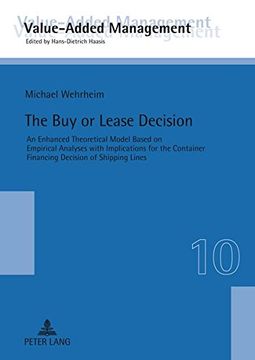 portada The Buy or Lease Decision: An Enhanced Theoretical Model Based on Empirical Analyses with Implications for the Container Financing Decision of ... / Value-Added Management)