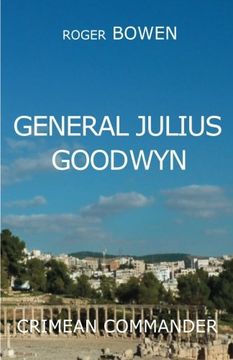 portada General Julius Goodwyn: Crimea War Hero