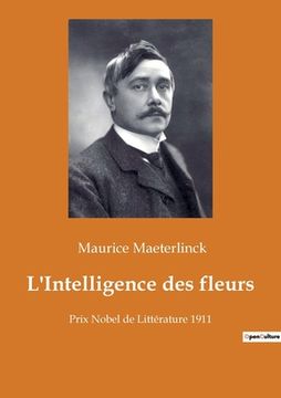 portada L'Intelligence des fleurs: Prix Nobel de Littérature 1911 (in French)