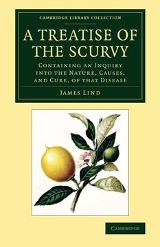portada A Treatise of the Scurvy, in Three Parts: Containing an Inquiry Into the Nature, Causes, and Cure, of That Disease (Cambridge Library Collection - History of Medicine) (en Inglés)