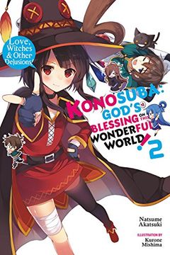 portada Konosuba: God's Blessing on This Wonderful World! , Vol. 2 (Light Novel): Love, Witches & Other Delusions! (en Inglés)