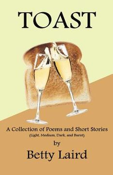 portada Toast: A Collection of Poems and Short Stories