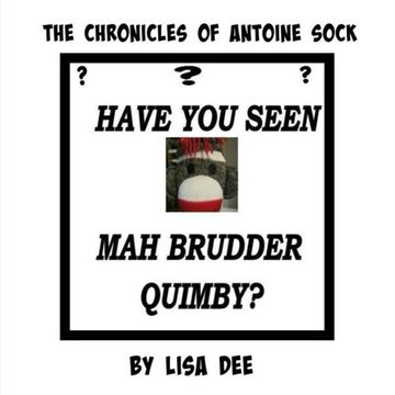 portada The Chronicles of Antoine Sock: Have You Seen Mah Brudder, Quimby? (Volume 2)