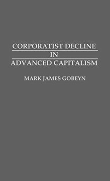 portada Corporatist Decline in Advanced Capitalism (en Inglés)