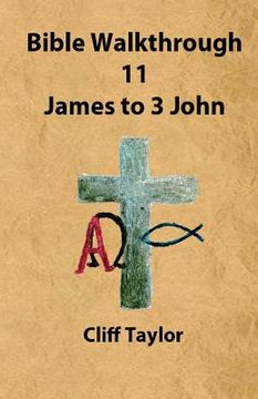 portada Bible Walkthrough - 11 - James to 3 John (in English)