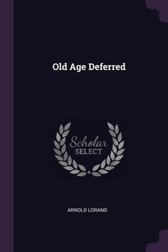 portada Old Age Deferred (in English)