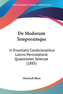 portada De Modorum Temporumque: In Enuntiatis Condicionalibus Latinis Permutatione Quaestiones Selectae (1885) (en Latin)