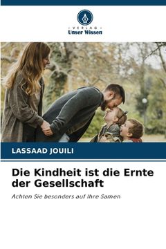 portada Die Kindheit ist die Ernte der Gesellschaft (in German)