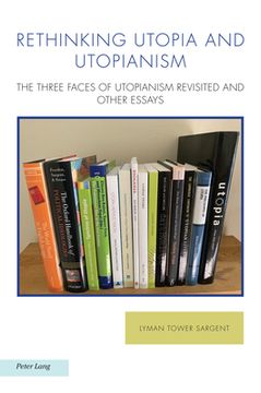 portada Rethinking Utopia and Utopianism: The Three Faces of Utopianism Revisited and Other Essays