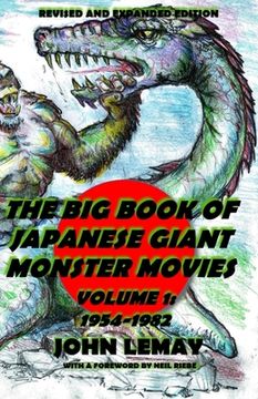 portada The Big Book of Japanese Giant Monster Movies Vol. 1: 1954-1982: Revised and Expanded 2nd Edition (en Inglés)