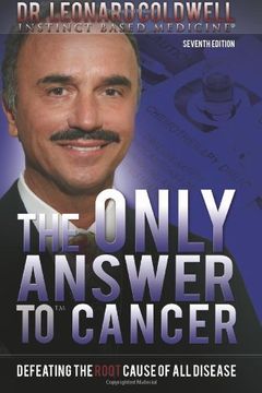 portada The Only Answer to Cancer: Defeating the Root Cause of All Disease (en Inglés)