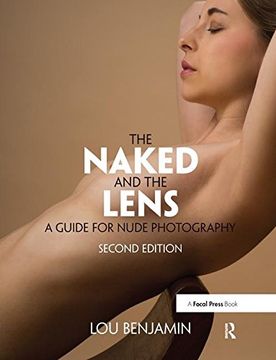 portada The Naked and the Lens, Second Edition: A Guide for Nude Photography (en Inglés)