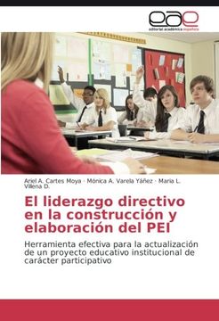 portada El liderazgo directivo en la construcción y elaboración del PEI: Herramienta efectiva para la actualización de un proyecto educativo institucional de carácter participativo