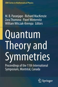 portada Quantum Theory and Symmetries: Proceedings of the 11th International Symposium, Montreal, Canada (en Inglés)
